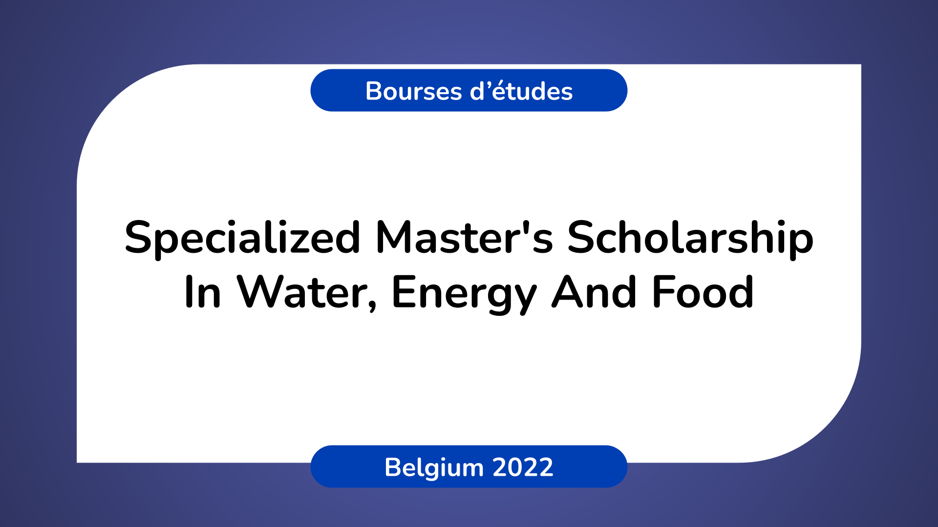 Specialized Master's Scholarship In Water, Energy And Food 2022