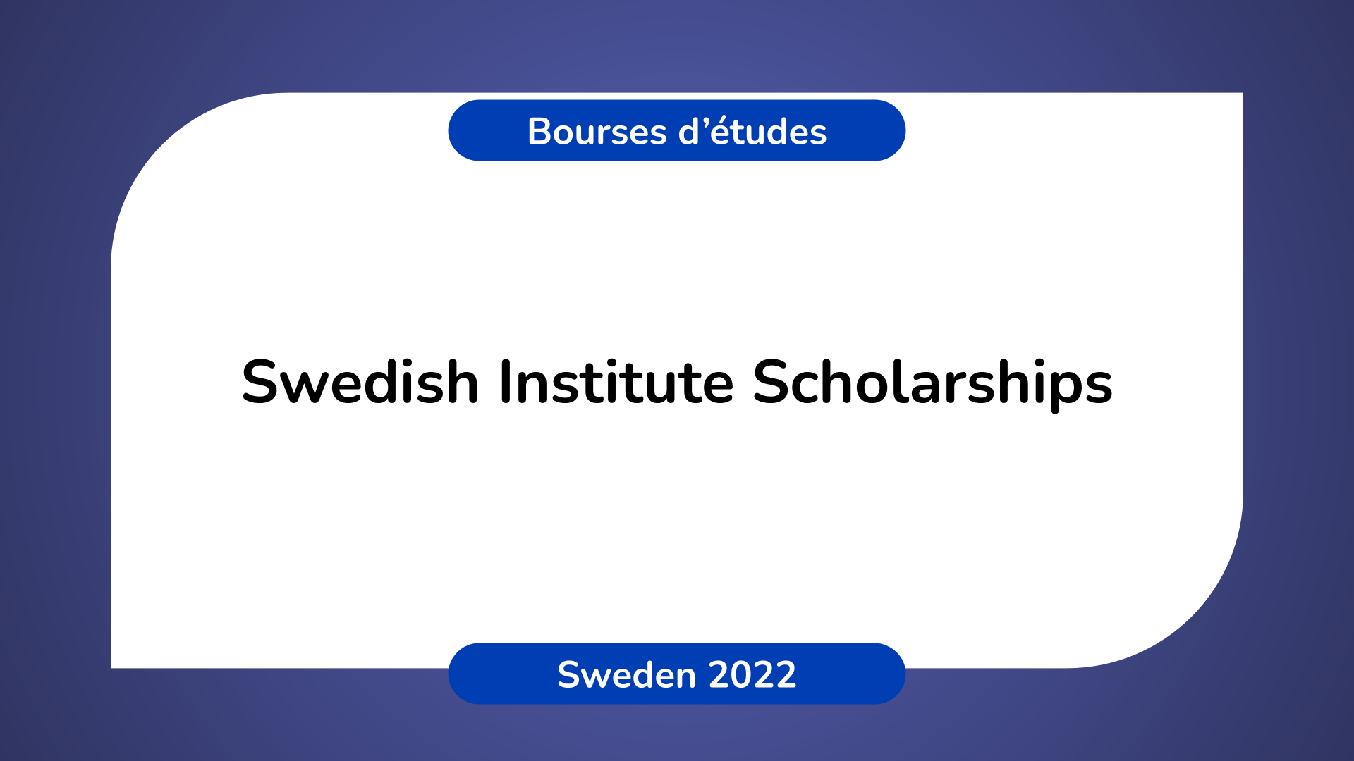 Swedish Institute Scholarships Sweden 2022