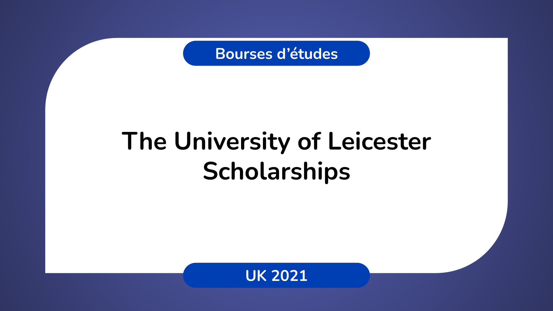 The University of Leicester Scholarships UK 2021