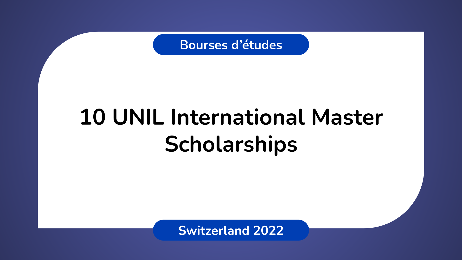 UNIL International Master Scholarships Switzerland 2022