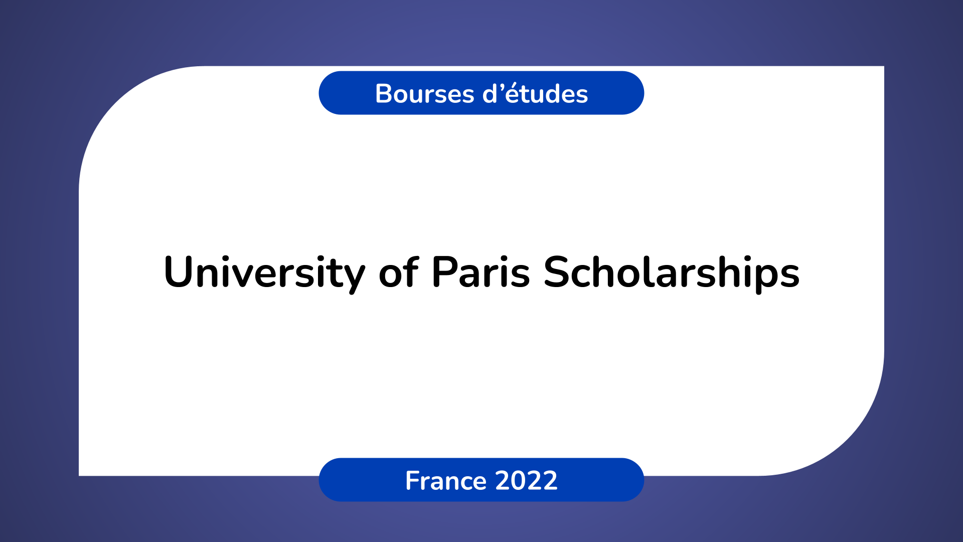 University of Paris Scholarships France 2022