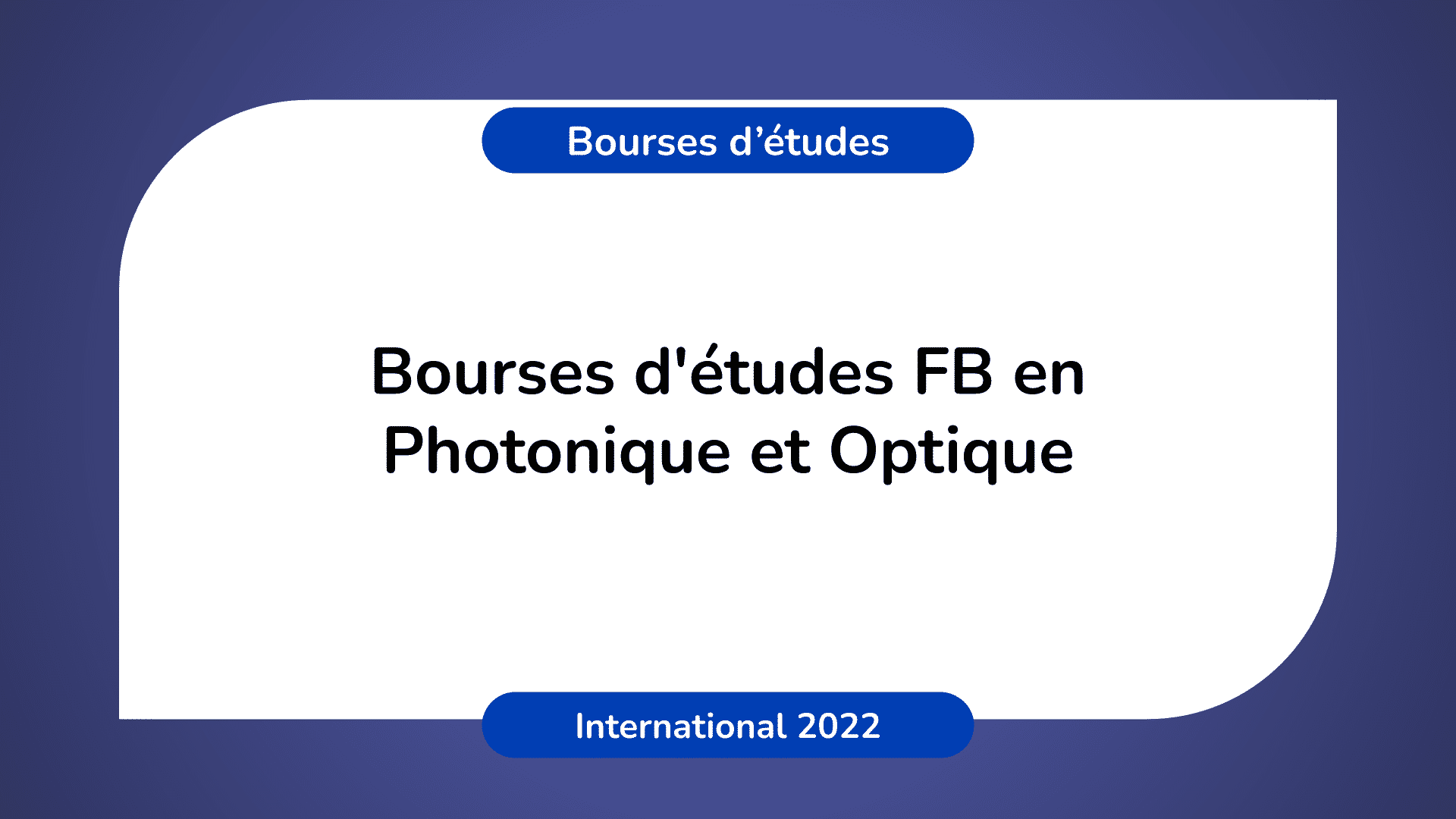 Bourses d'études FB Photonique Optique 2022