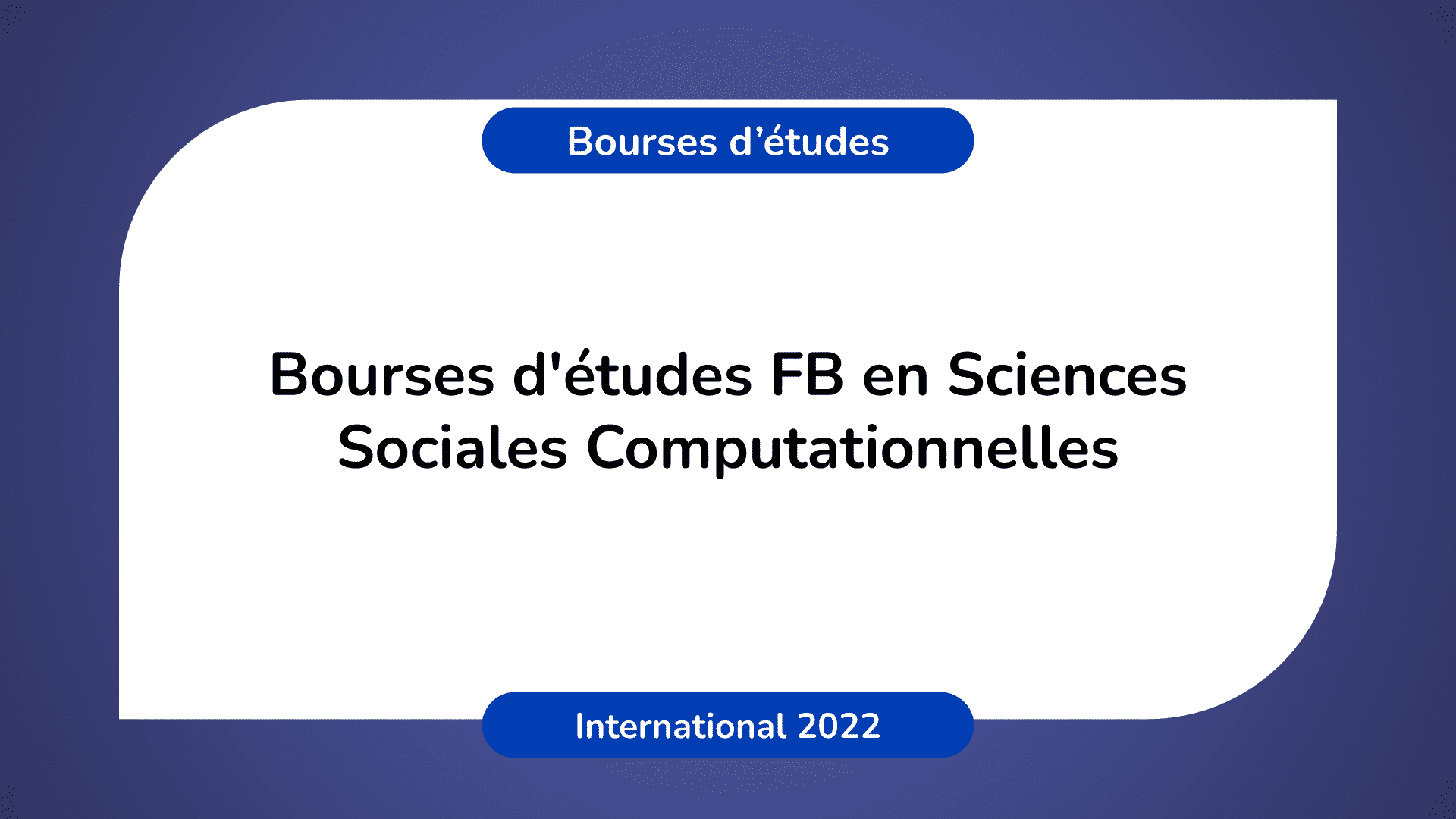 Bourses d'études FB Sciences Sociales Computationnelles 2022