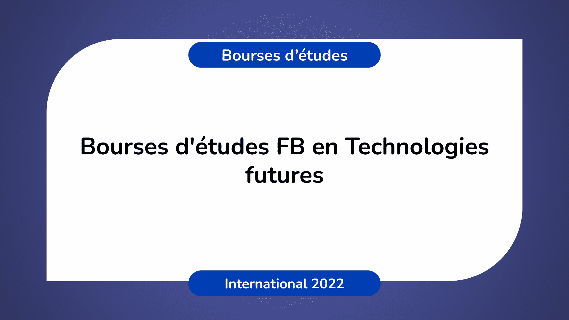 Bourses d'études FB Technologies futures 2022