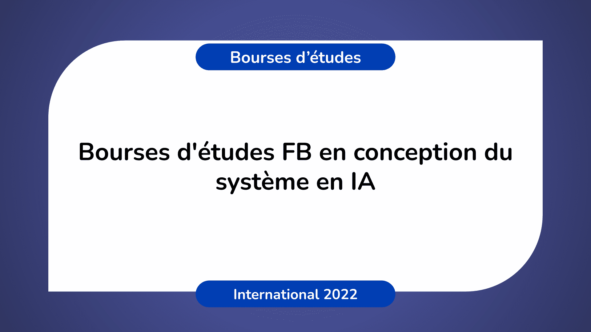 Bourses d'études FB conception système IA 2022