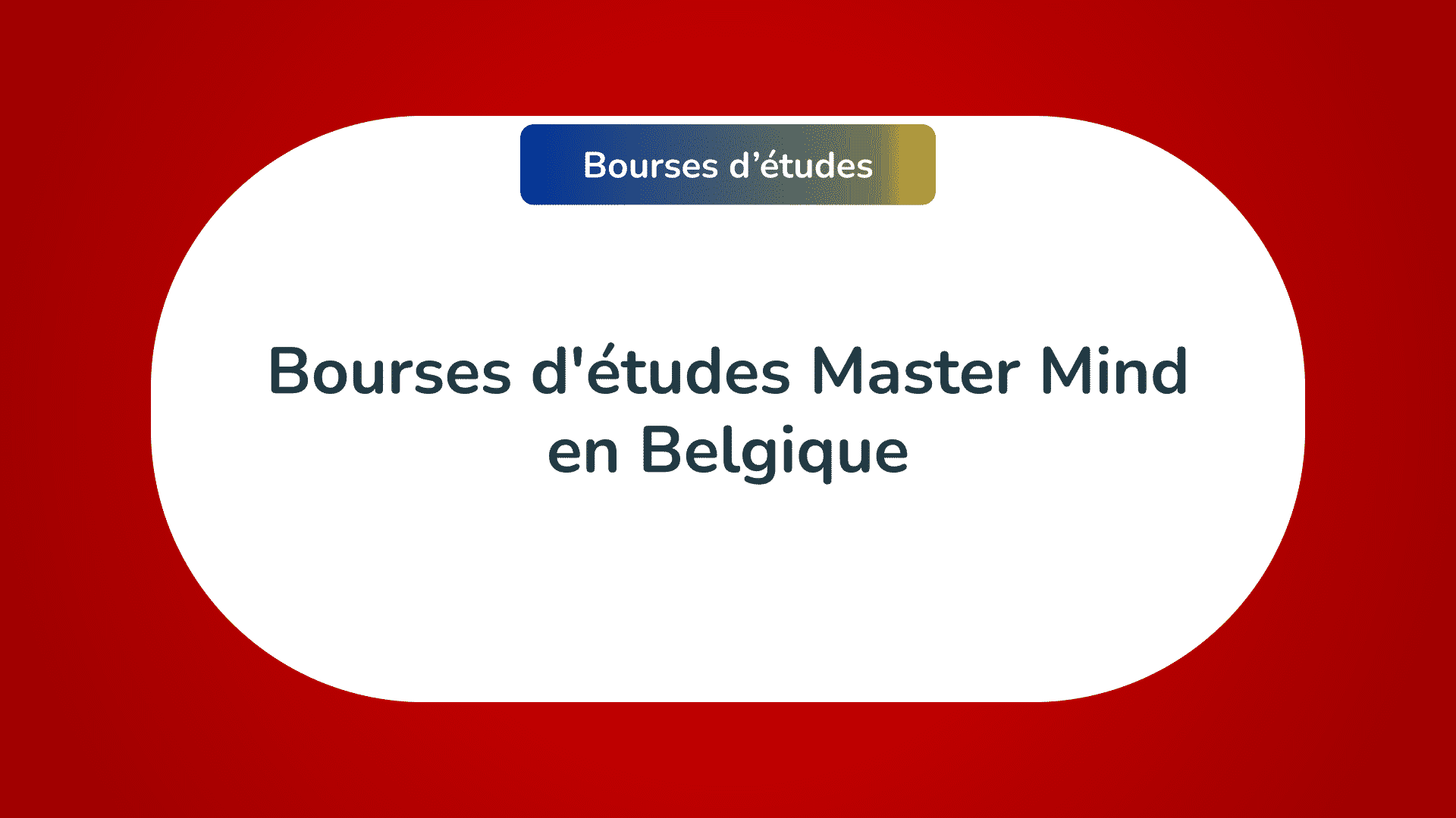 Bourses d'études Master Mind Belgique