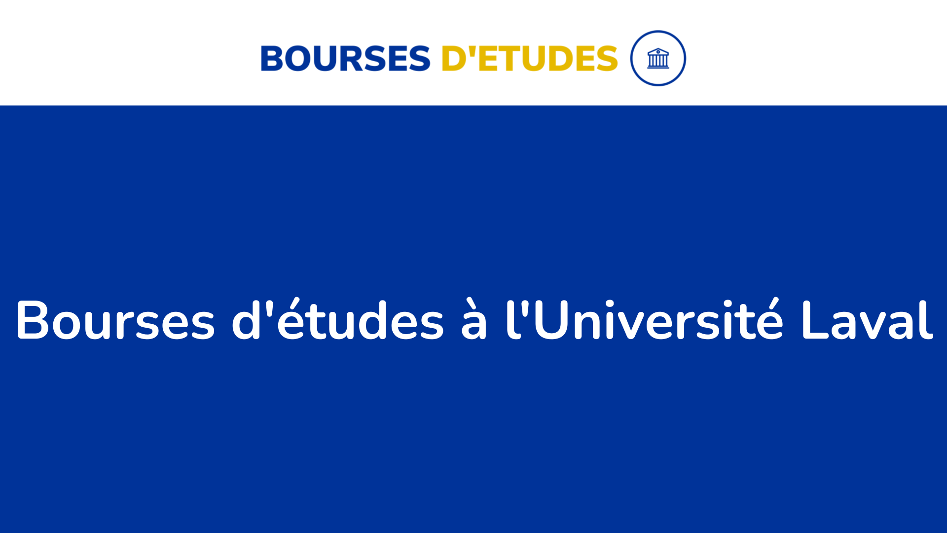 Les 829 Bourses D'études à L'Université Laval Au Canada En 2024