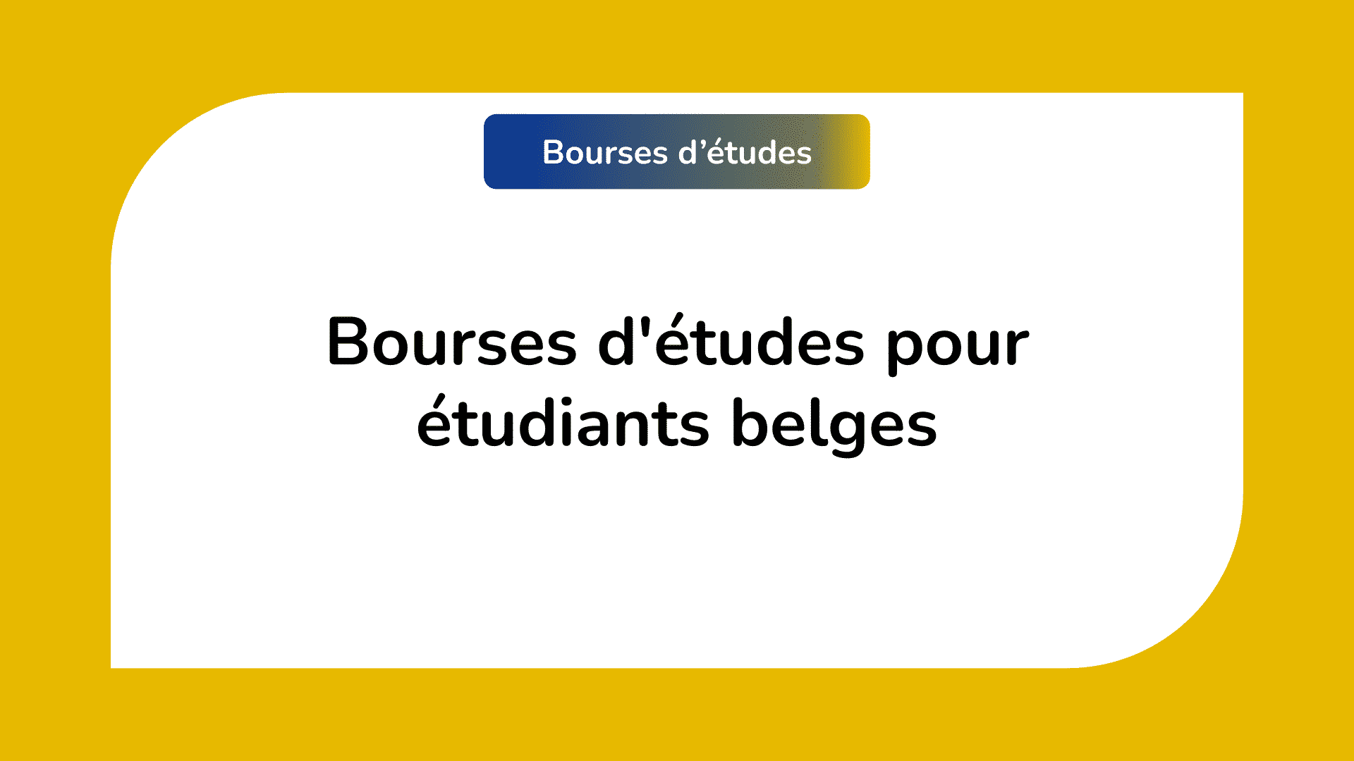 Bourses d'études pour étudiants belges