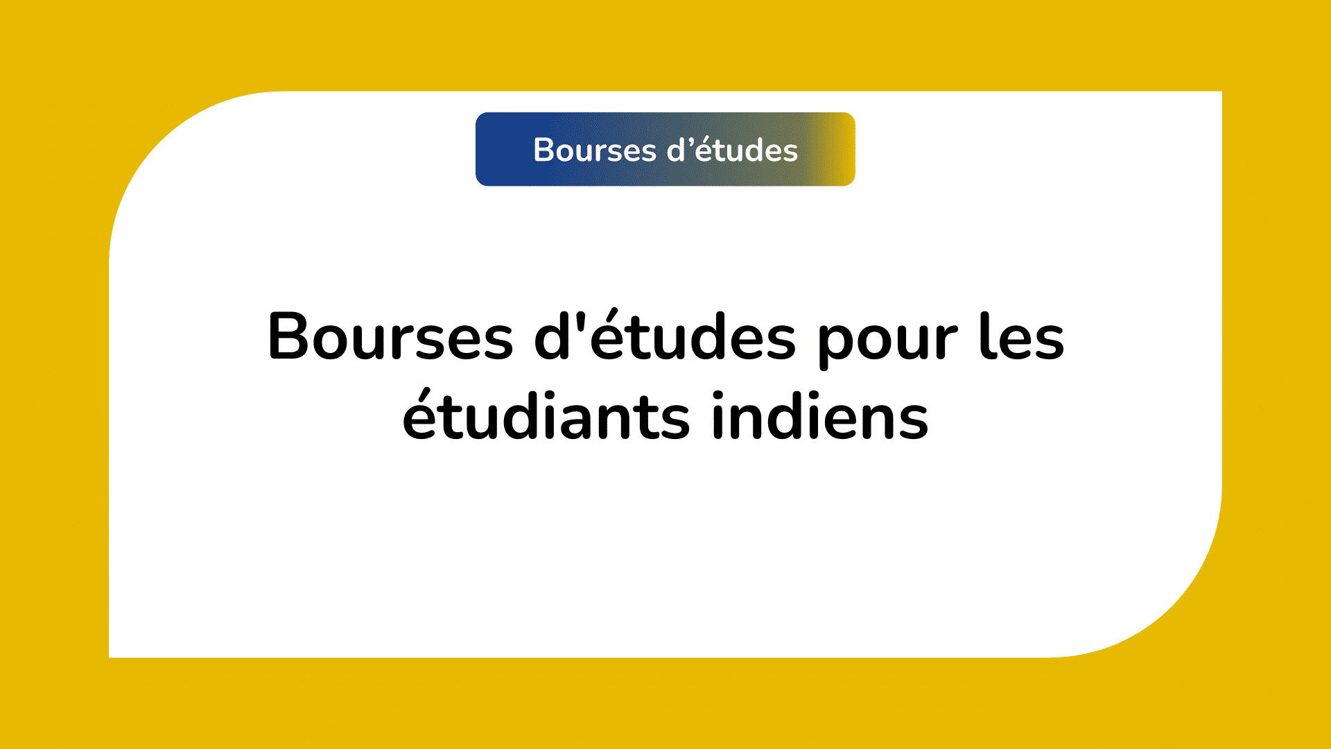 Bourses d'études pour les étudiants indiens