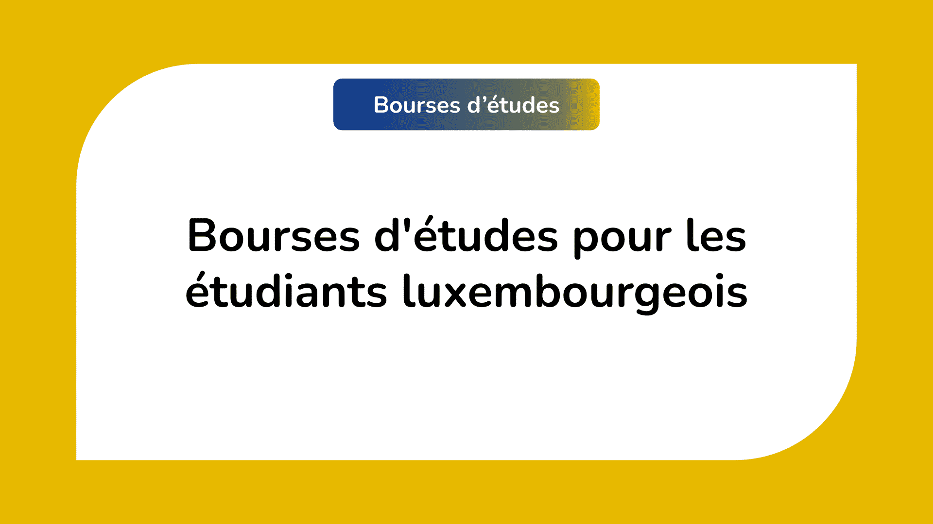 Bourses d'études pour les étudiants luxembourgeois