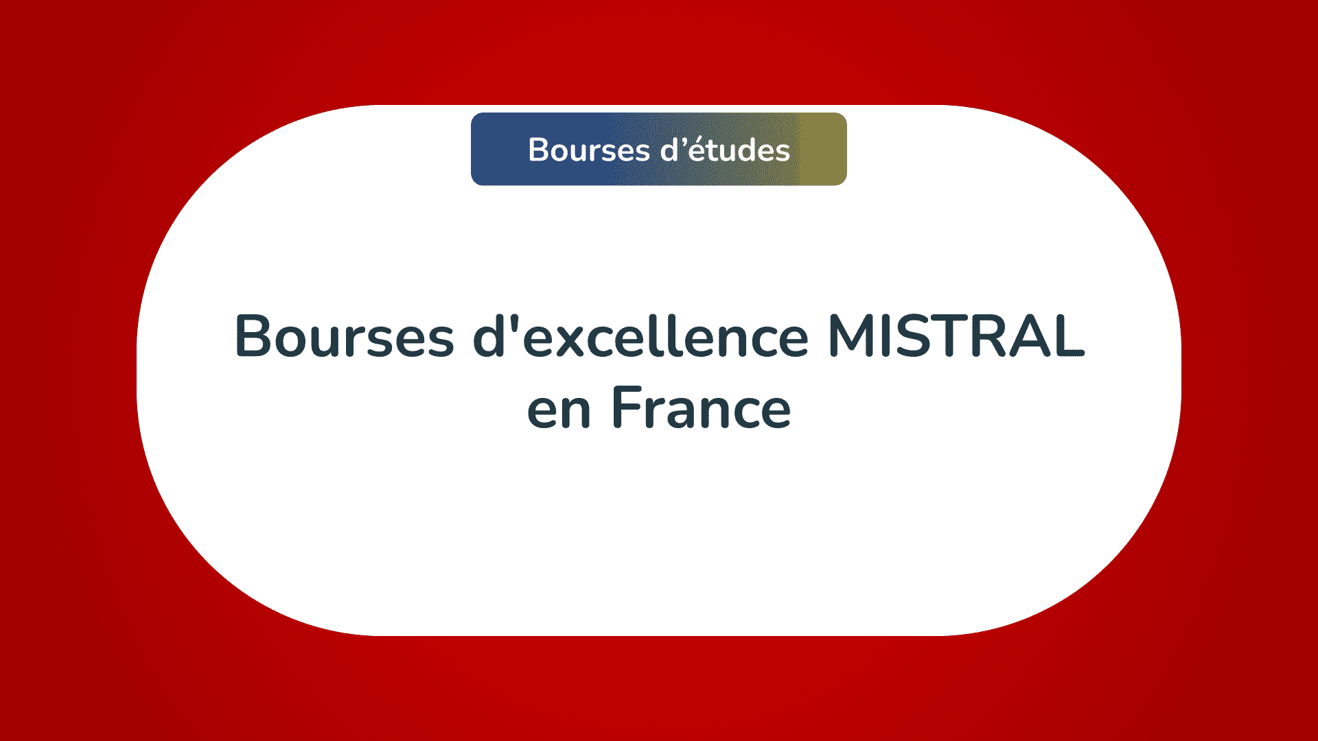 Bourses d'excellence MISTRAL France