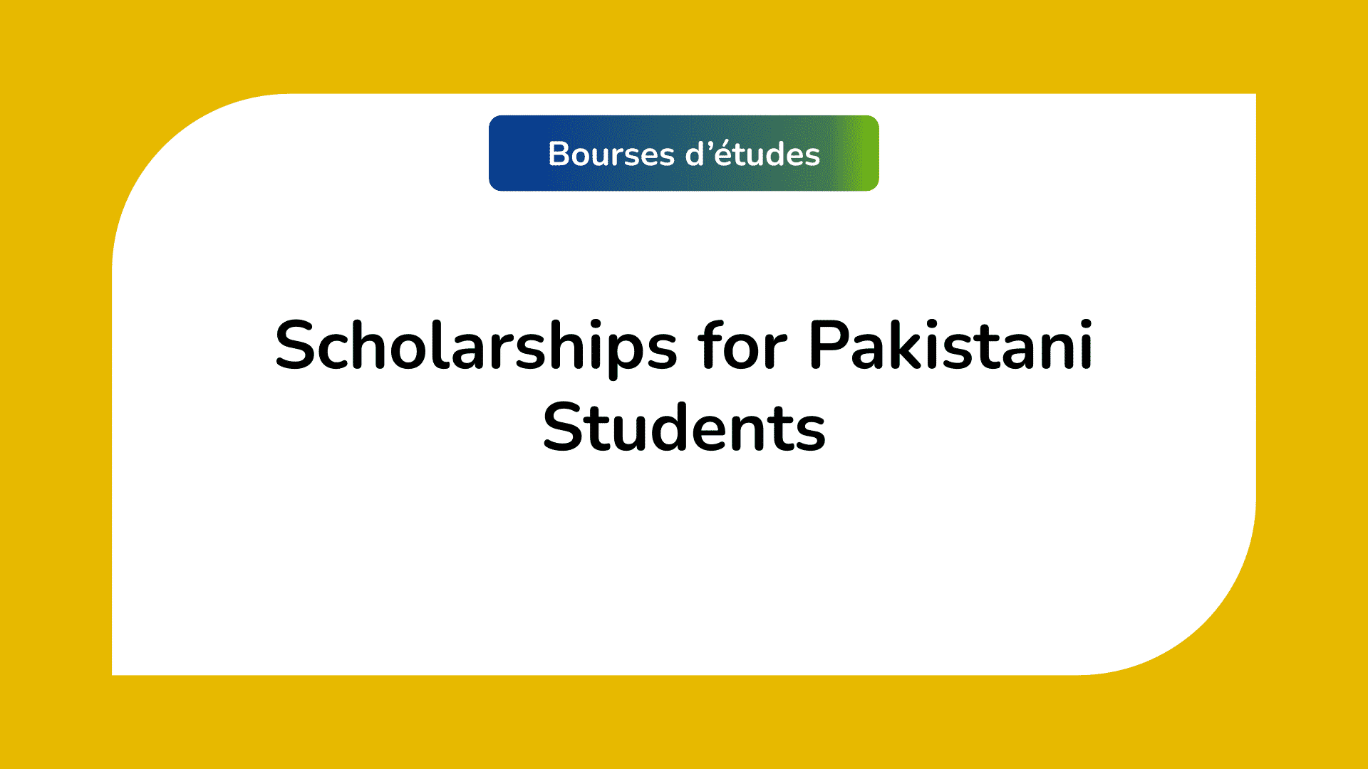 Scholarships for Pakistani Students