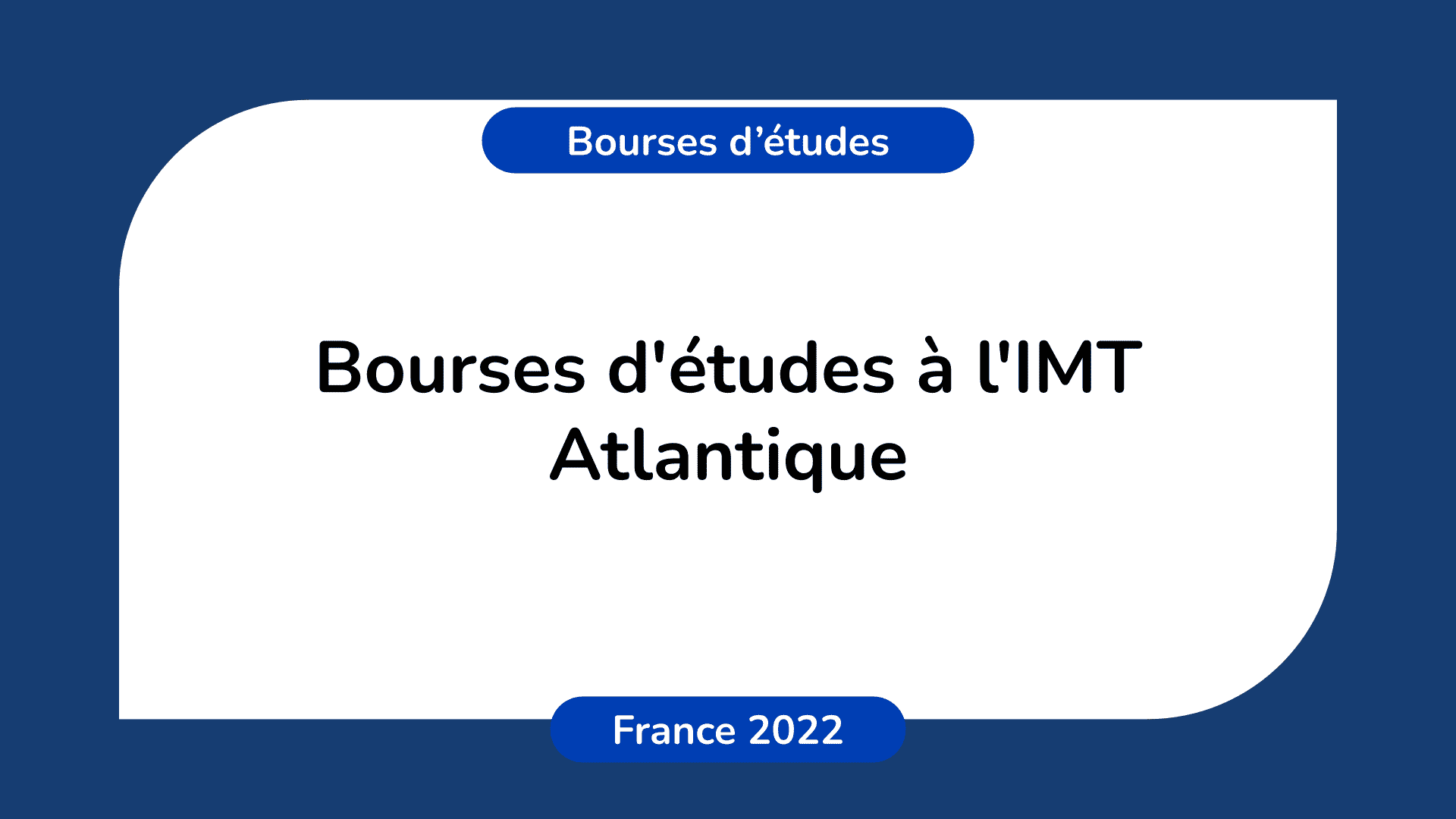 Bourses d'études IMT Atlantique France 2022