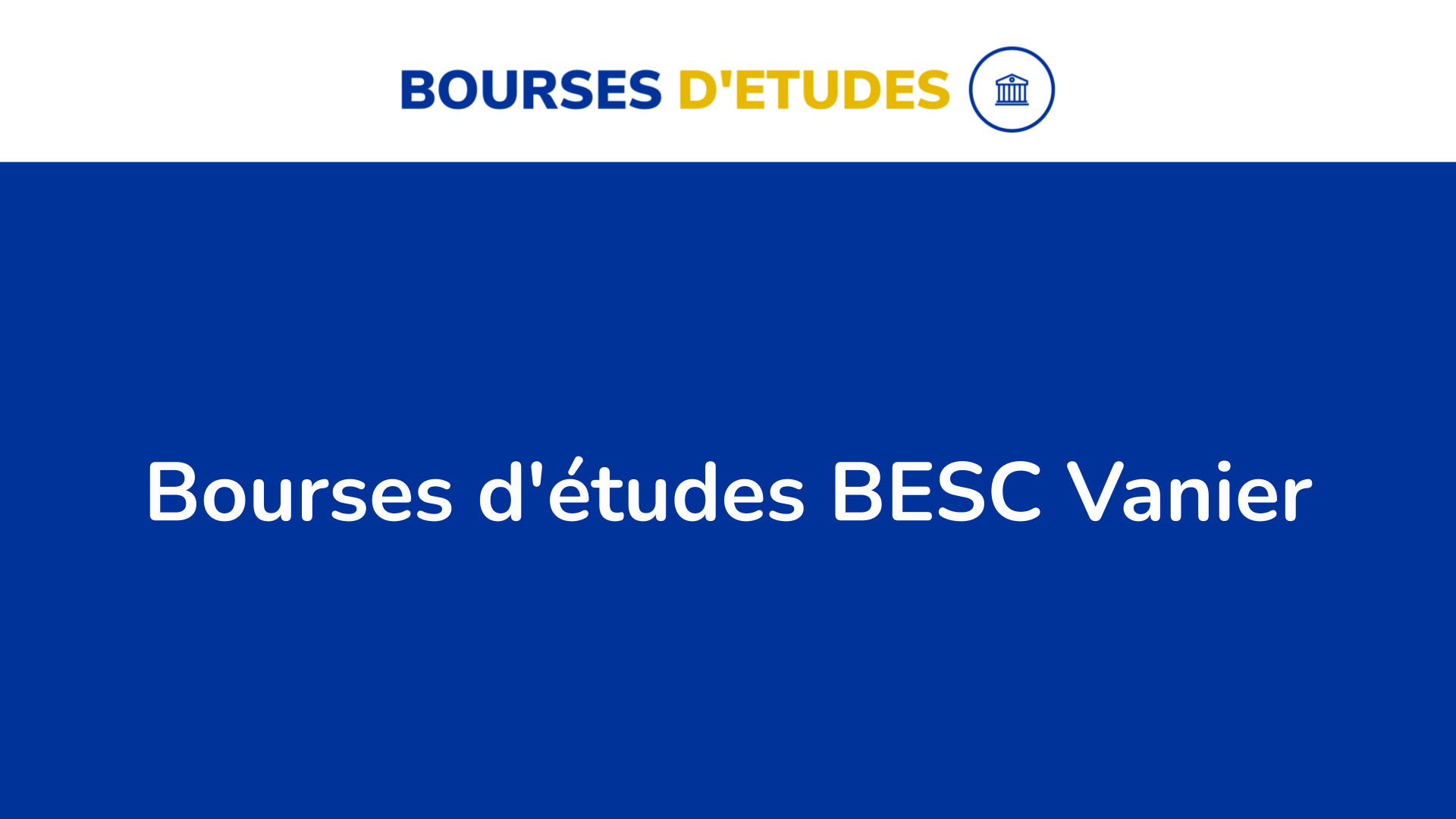 Les 166 bourses d'études BESC Vanier au Canada en 2024