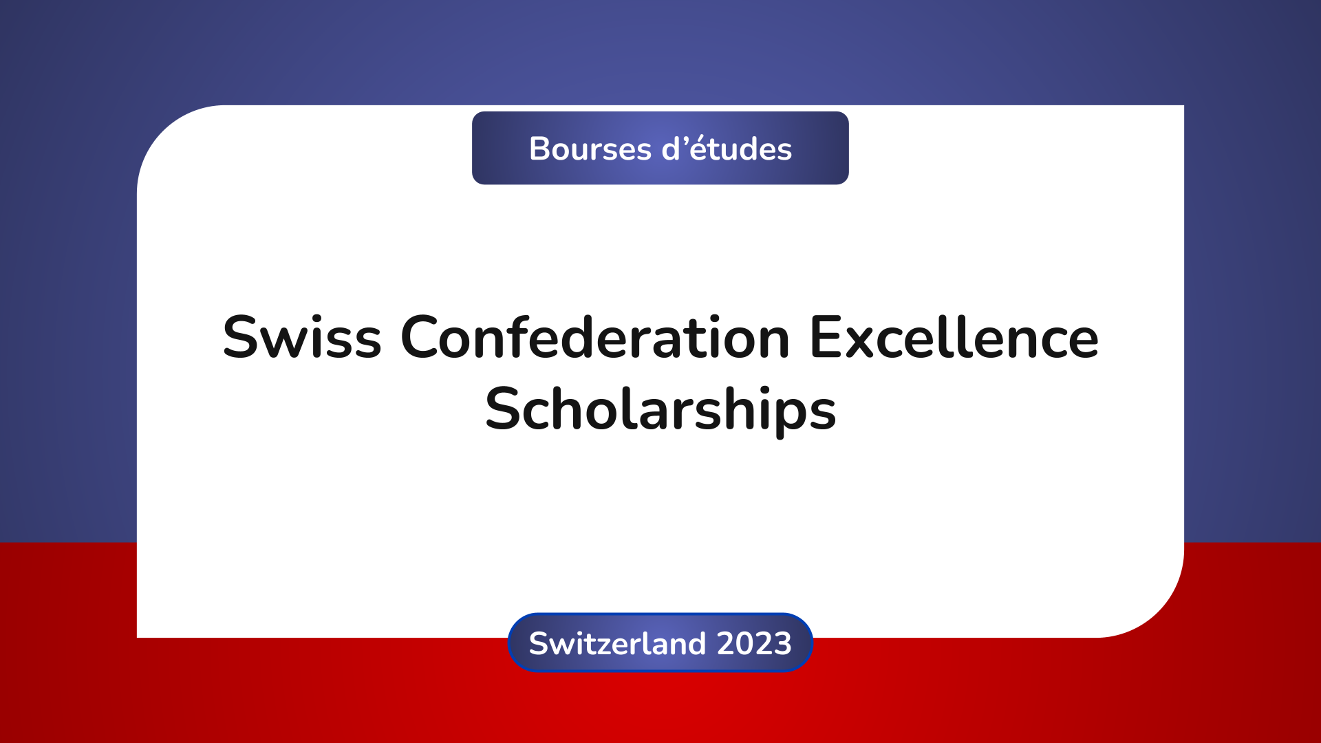 Swiss Confederation Excellence Scholarships