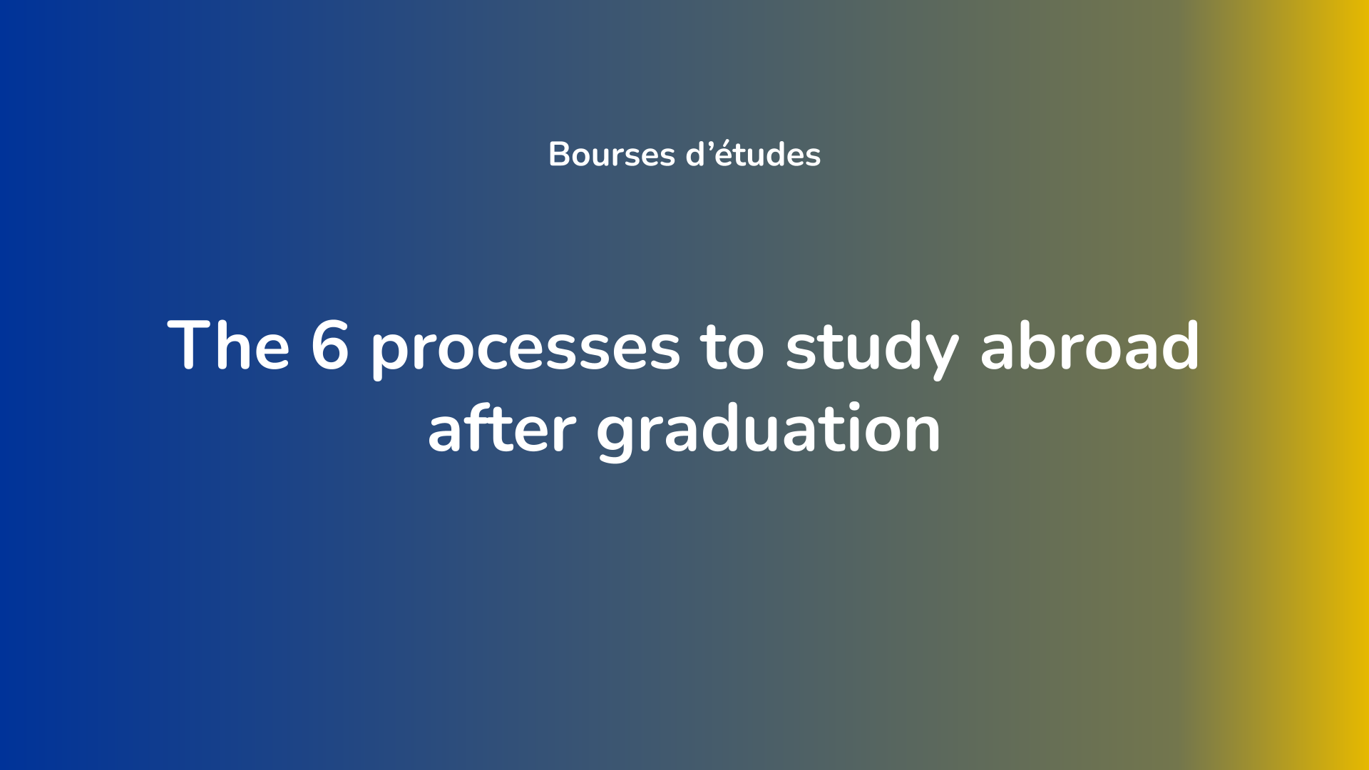 the-6-processes-to-study-abroad-after-graduation-in-2023