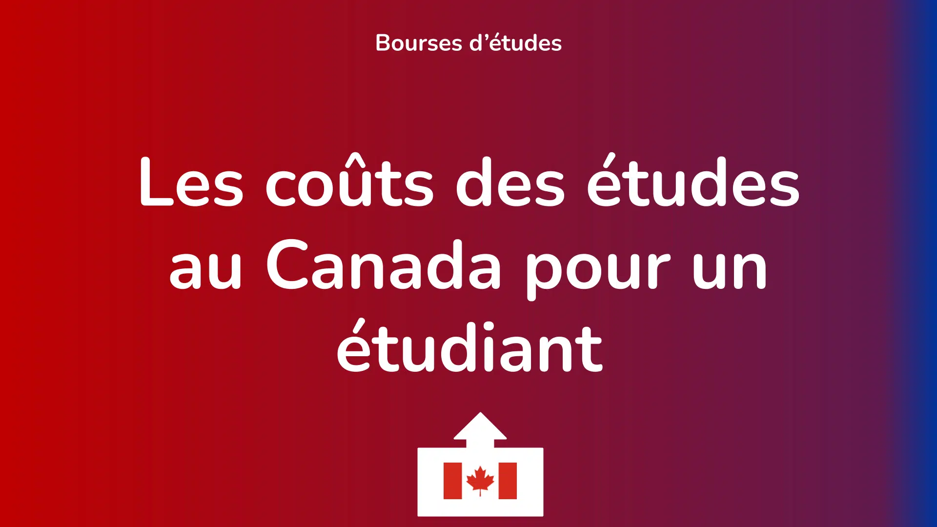 Les coûts des études au Canada.
