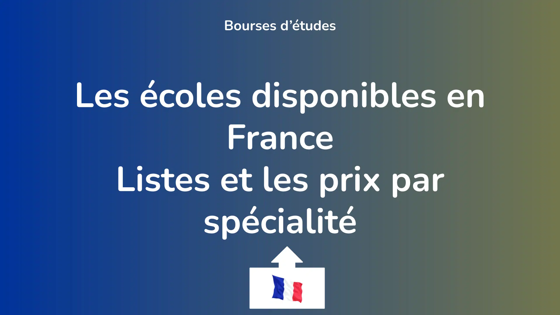 Les écoles disponibles en France