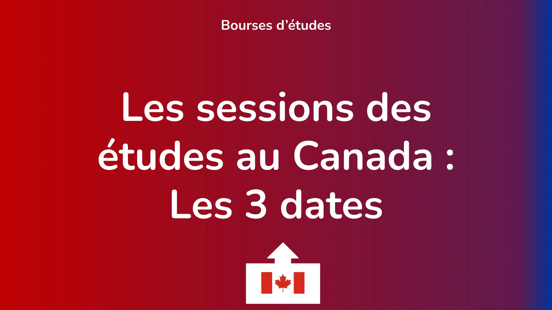 Les sessions des études au Canada