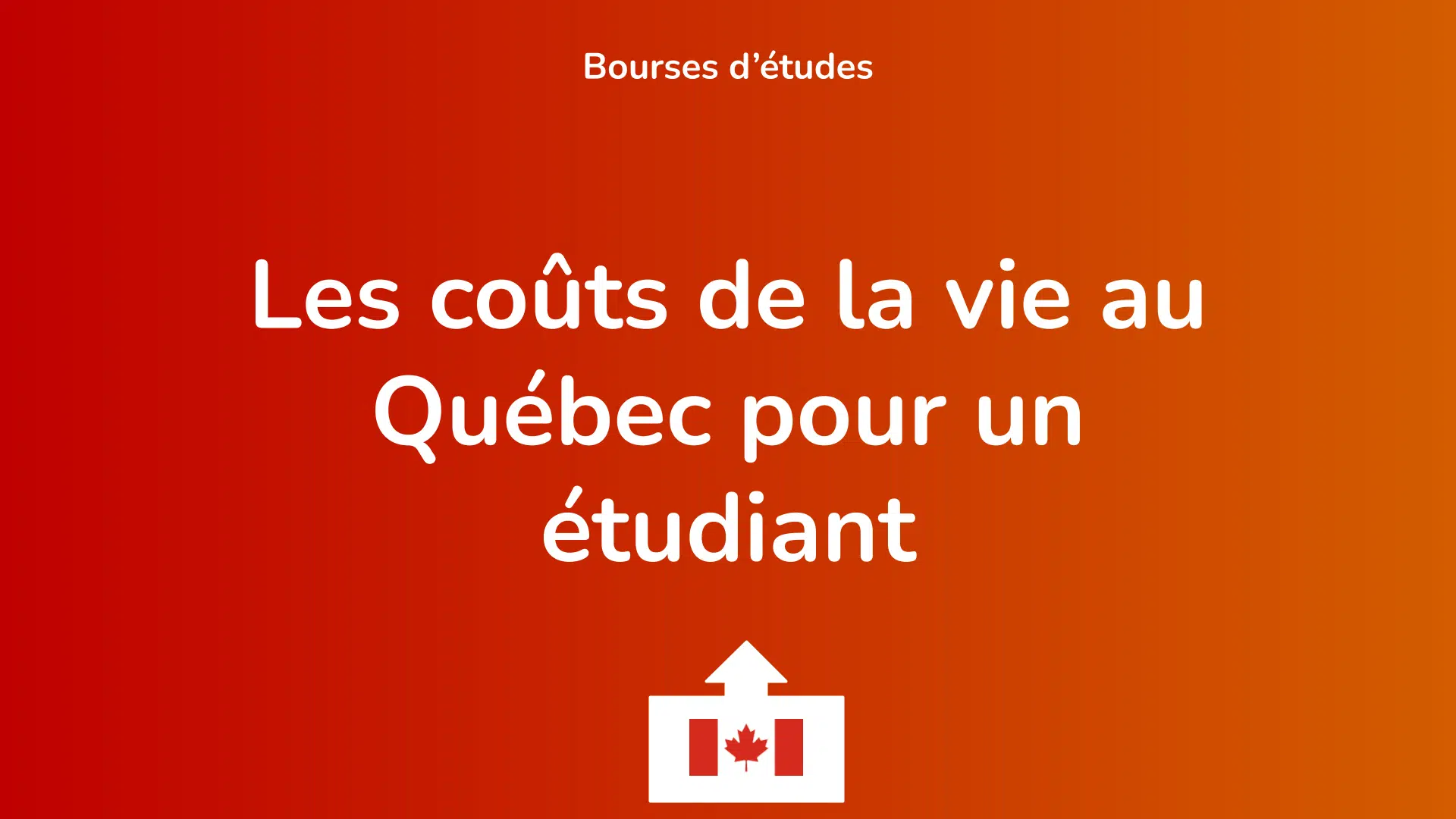 Les coûts de la vie au Québec pour un étudiant.