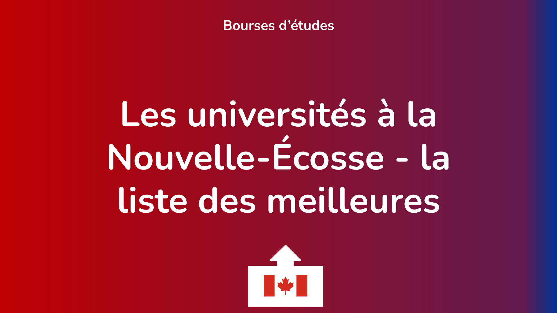 Les universités à la Nouvelle-Écosse - la liste des meilleures.