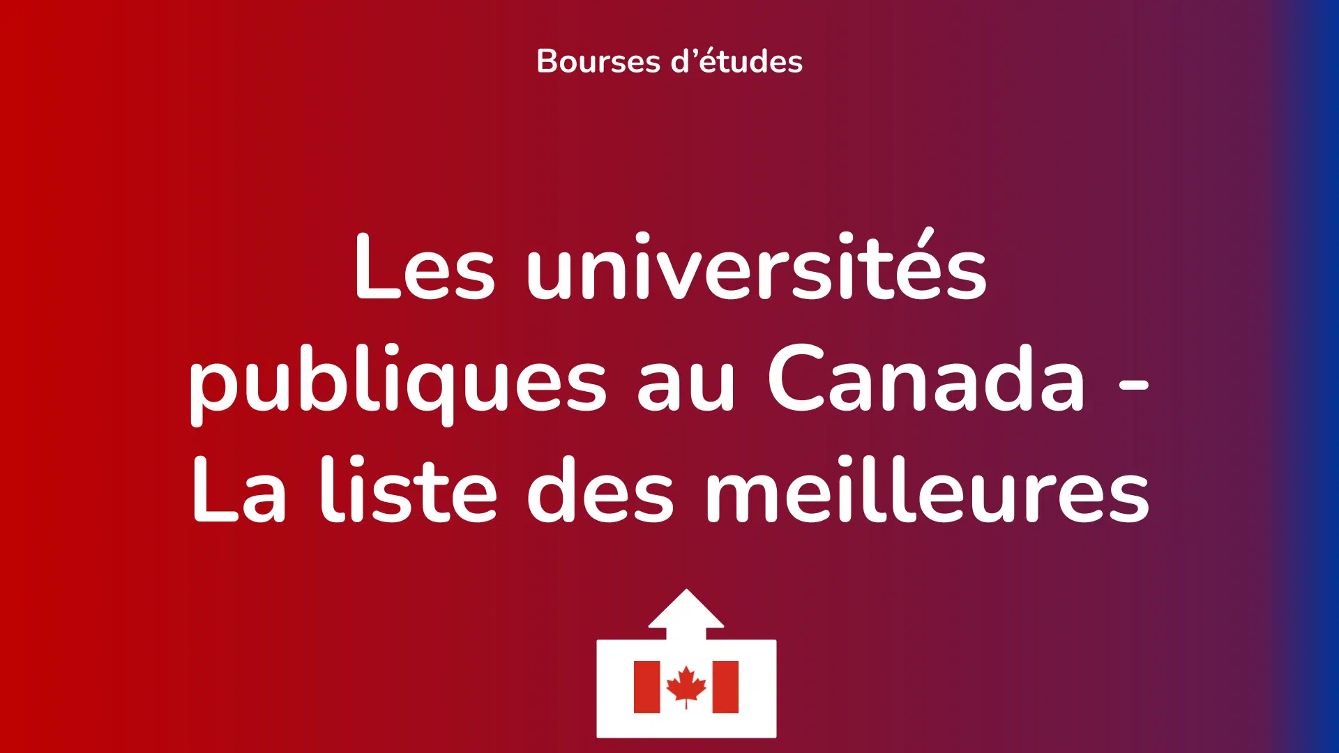 Les universités publiques au Canada - La liste des meilleures.