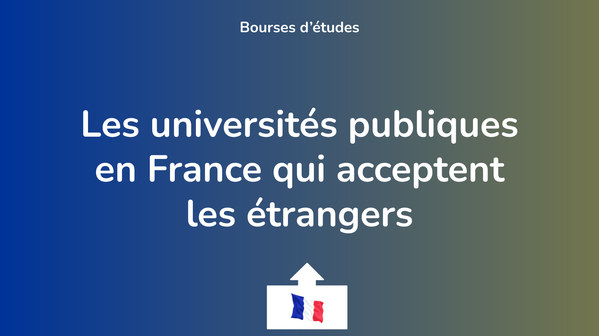 Les universités publiques en France qui acceptent les étrangers.