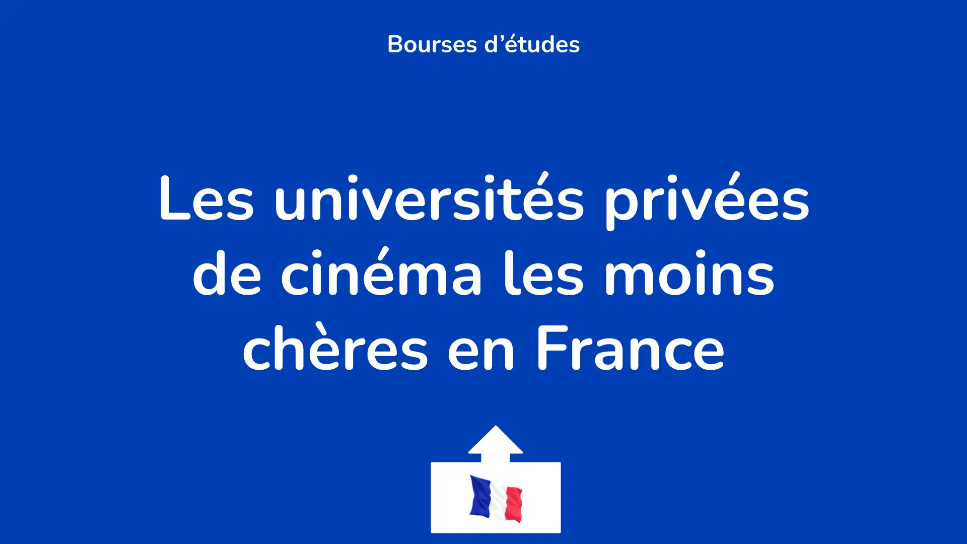 Les universités privées de cinéma les moins chères en France.