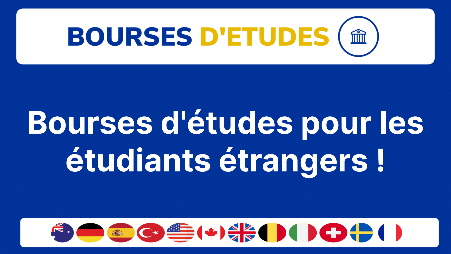 Bourses d'études pour les étudiants étrangers !
