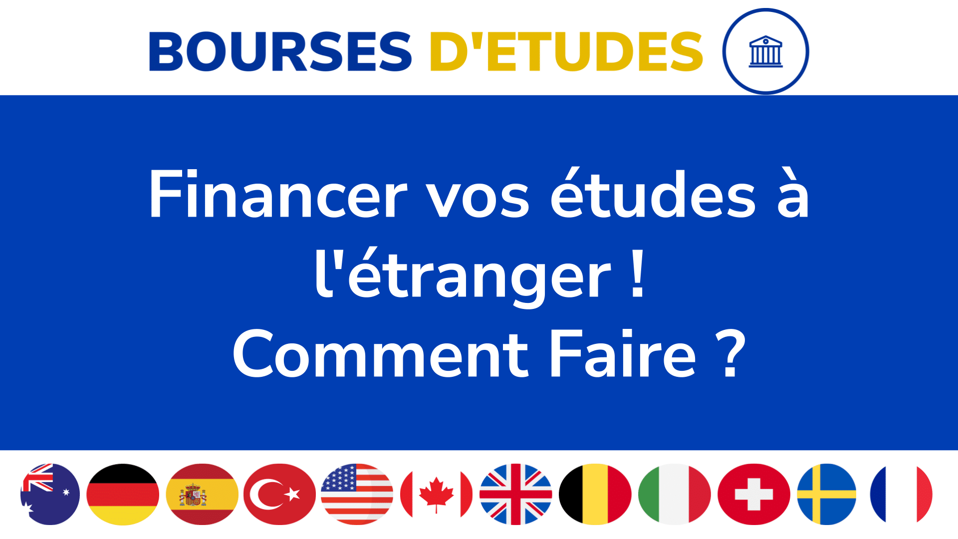 Financer vos études à l'étranger ! Comment Faire