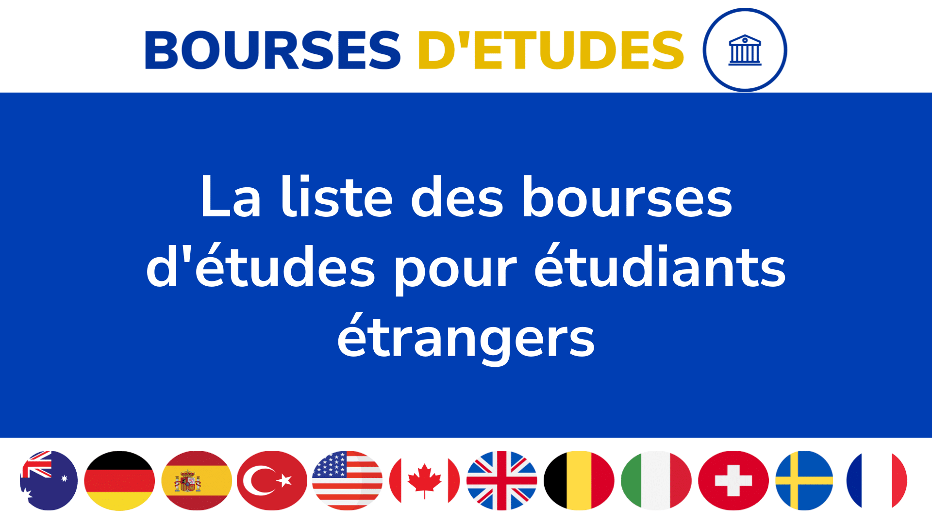 La liste des bourses d'études pour étudiants étrangers