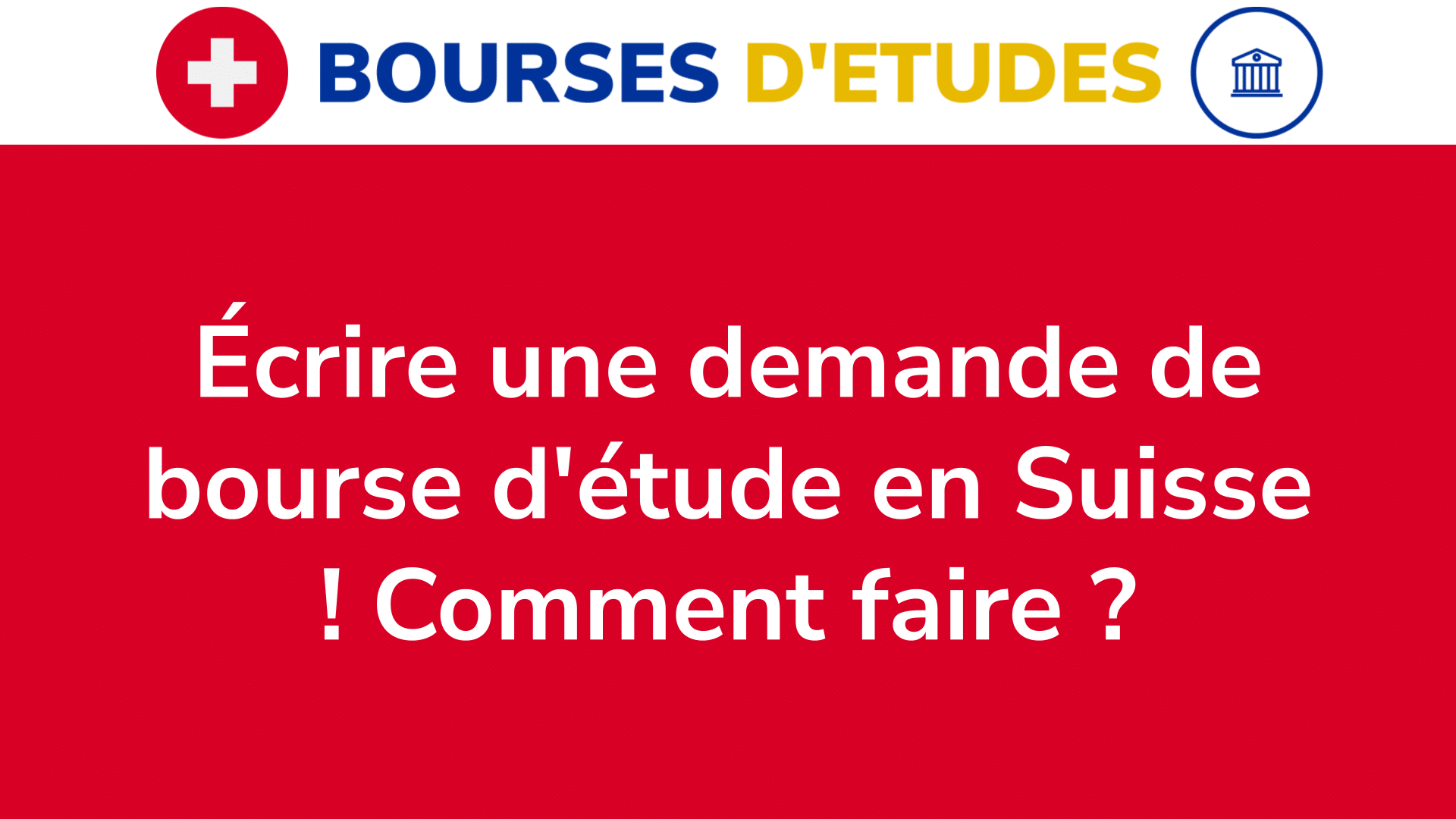 Écrire une demande de bourse d'étude en Suisse ! Comment faire ?