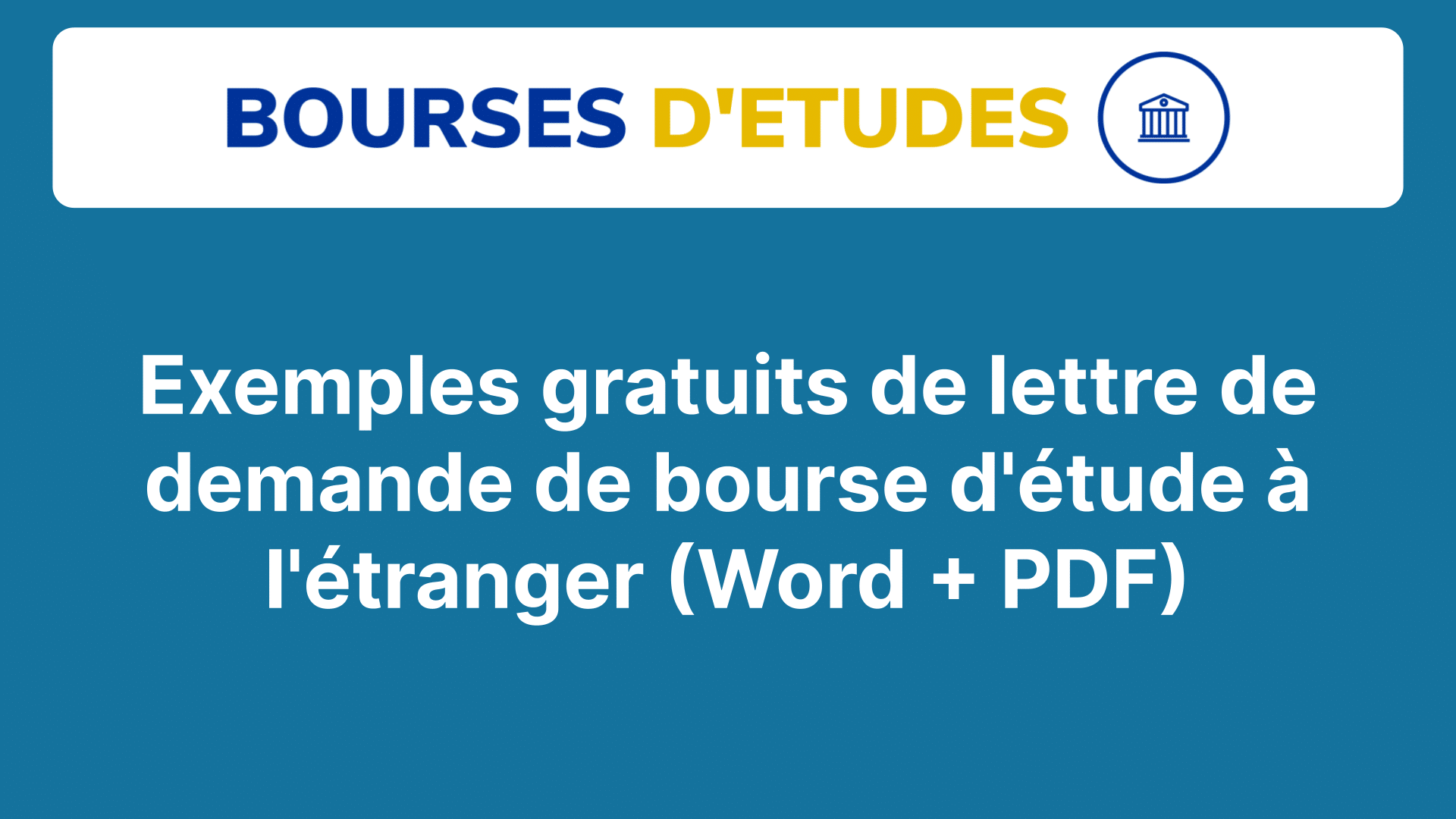 Exemples gratuits de lettre de demande de bourse d'étude à l'étranger (Word + PDF)