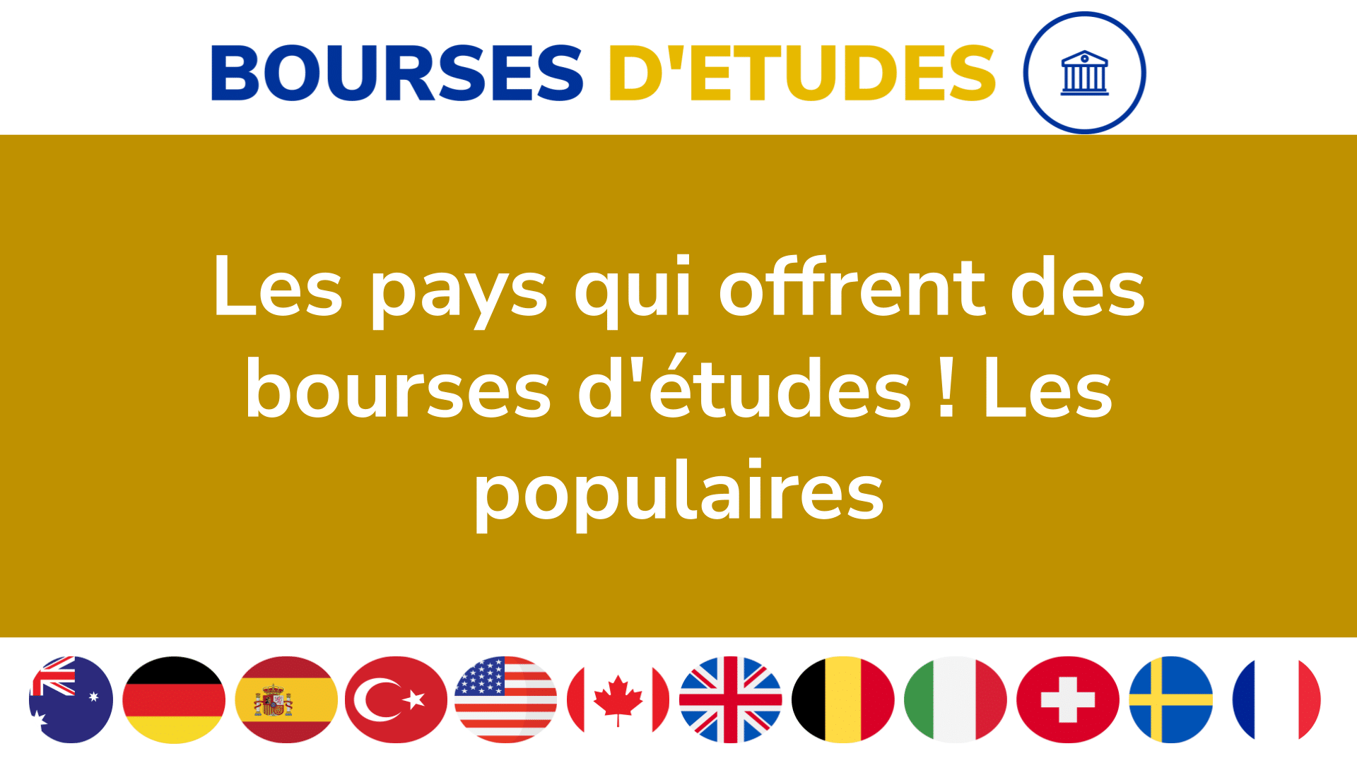 Les pays qui offrent des bourses d'études ! Les populaires
