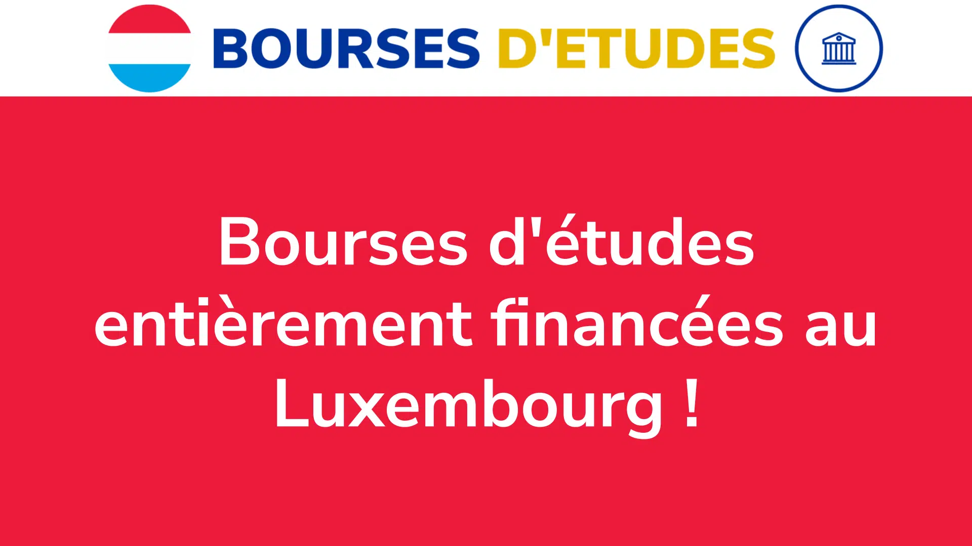 Bourses d'études entièrement financées au Luxembourg !