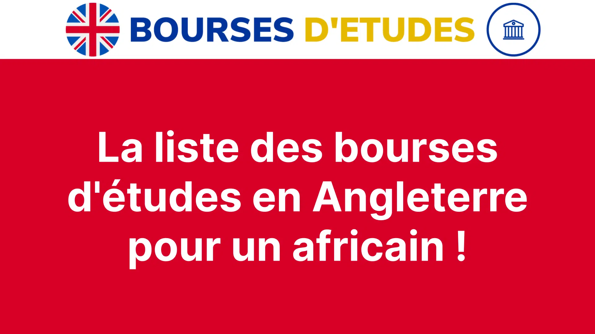 La liste des bourses d'études en Angleterre pour un africain !