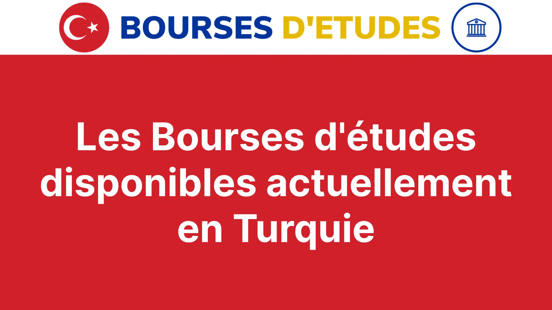 Les Bourses d'études disponibles actuellement en Turquie