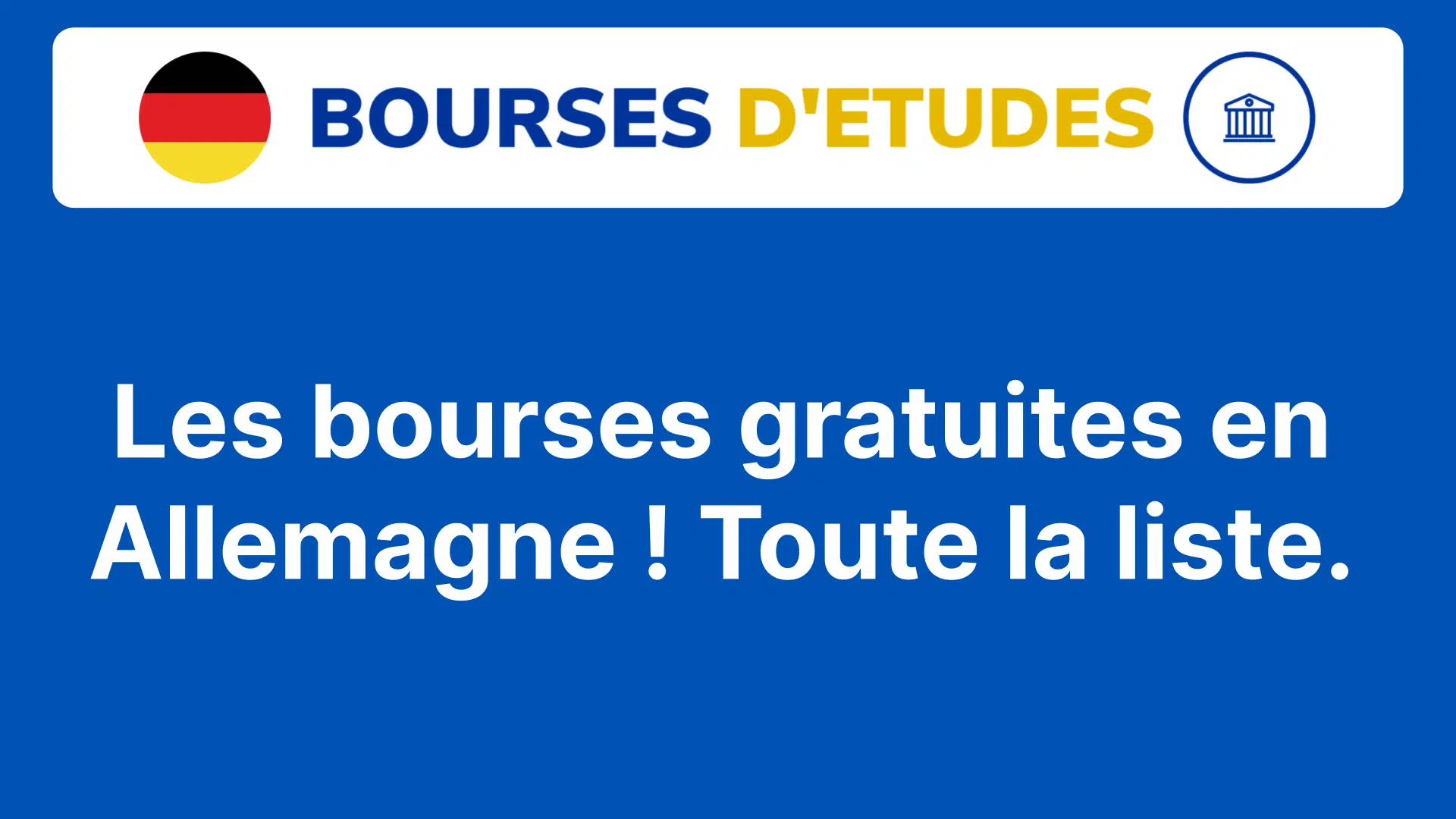 Les bourses gratuites en Allemagne ! Toute la liste.