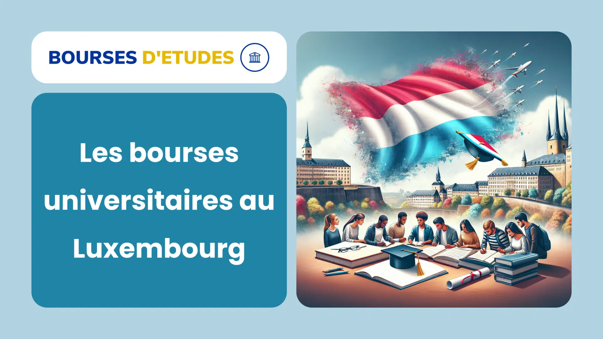 Les bourses universitaires au Luxembourg ! tout l'univers des offres luxembourgeoises