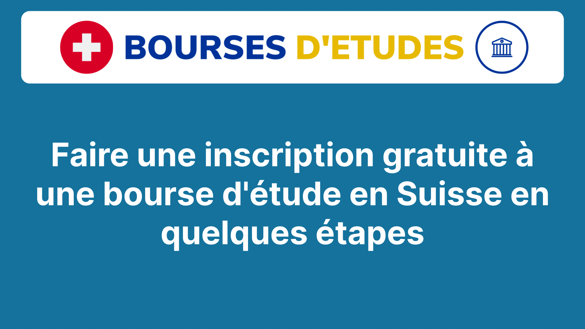 Faire Une Inscription à Une Bourse D'étude En Suisse En 3 étapes