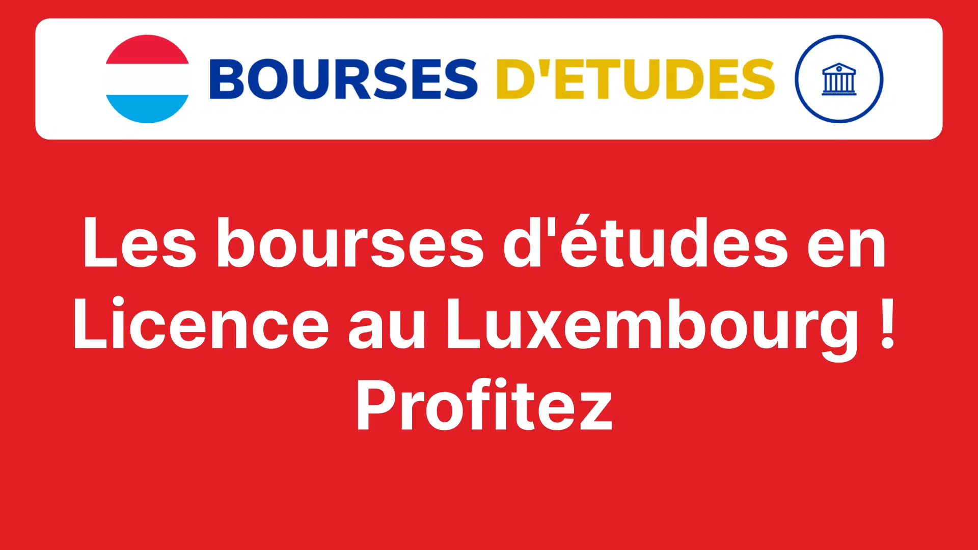 Les bourses d'études en Licence au Luxembourg