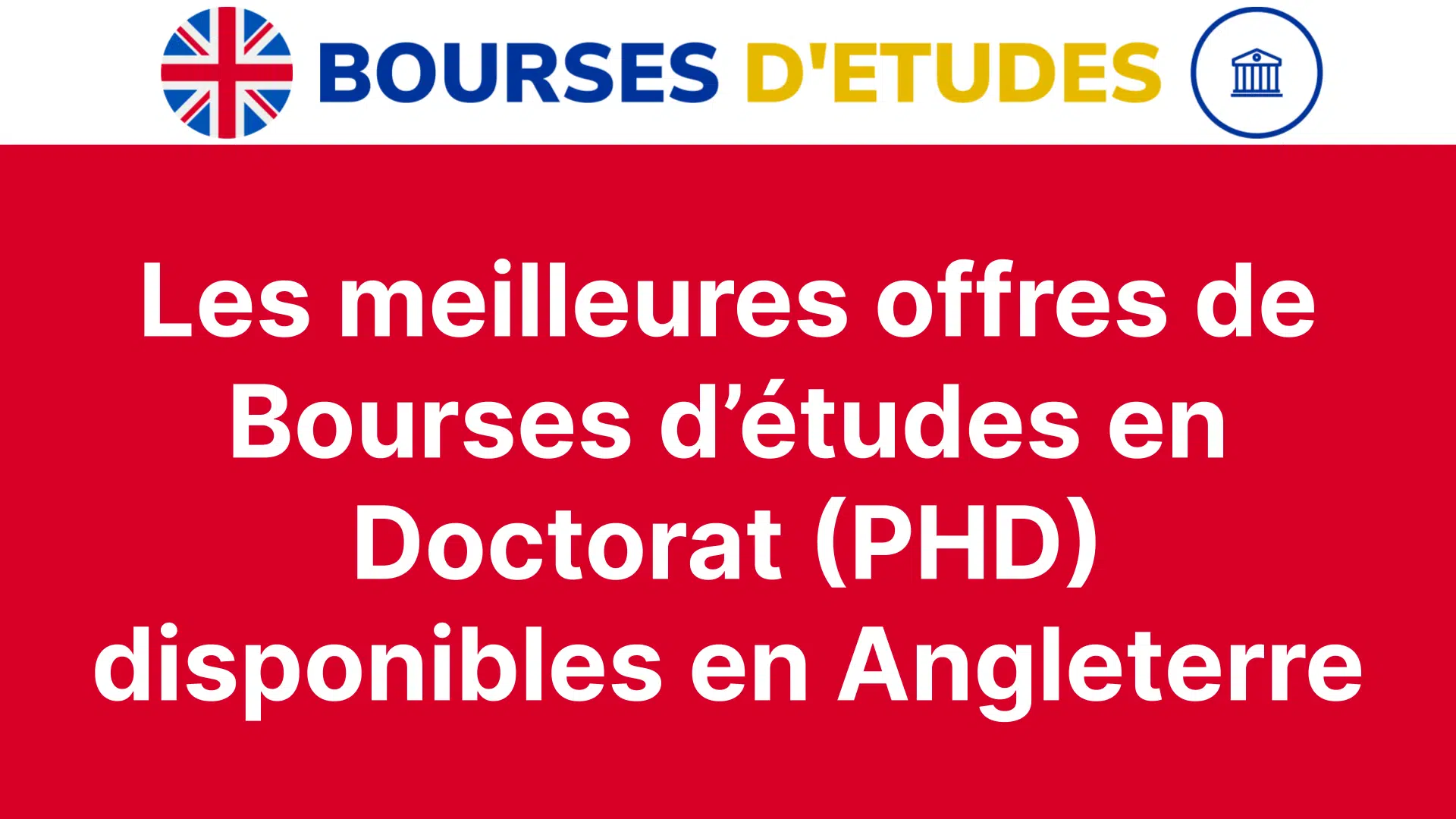 Les meilleures offres de Bourses d’études en Doctorat (PHD) disponibles en Angleterre