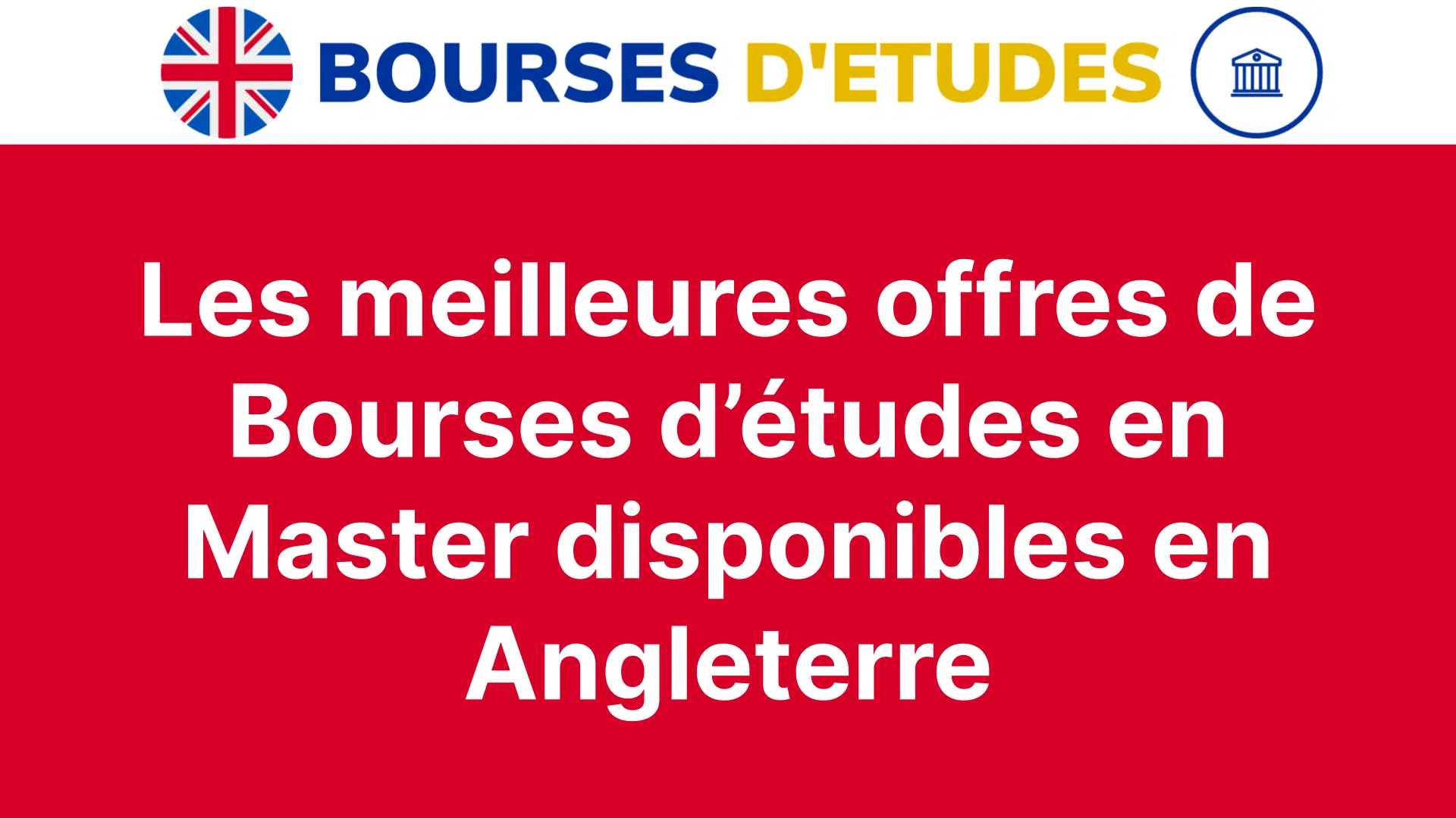 Les meilleures offres de Bourses d’études en Master disponibles en Angleterre