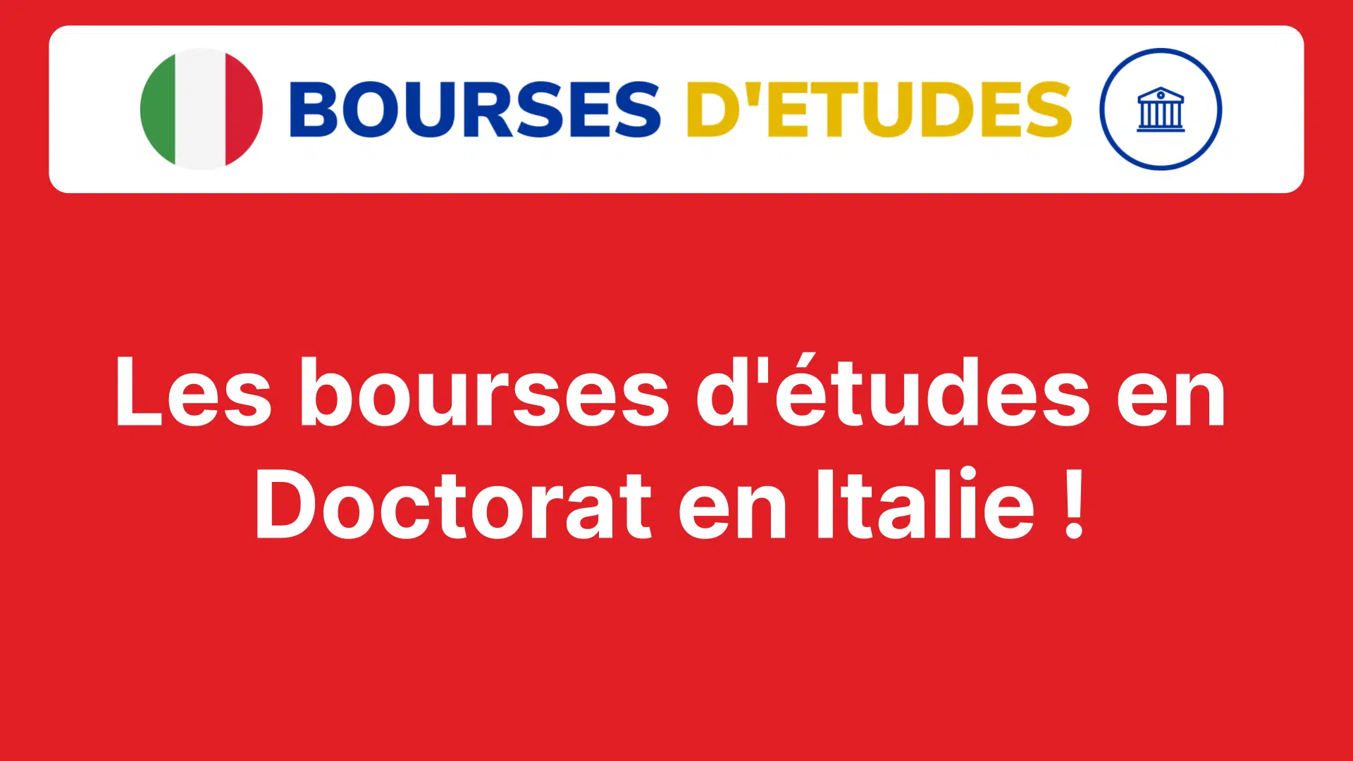 Les bourses d'études en Doctorat en Italie !