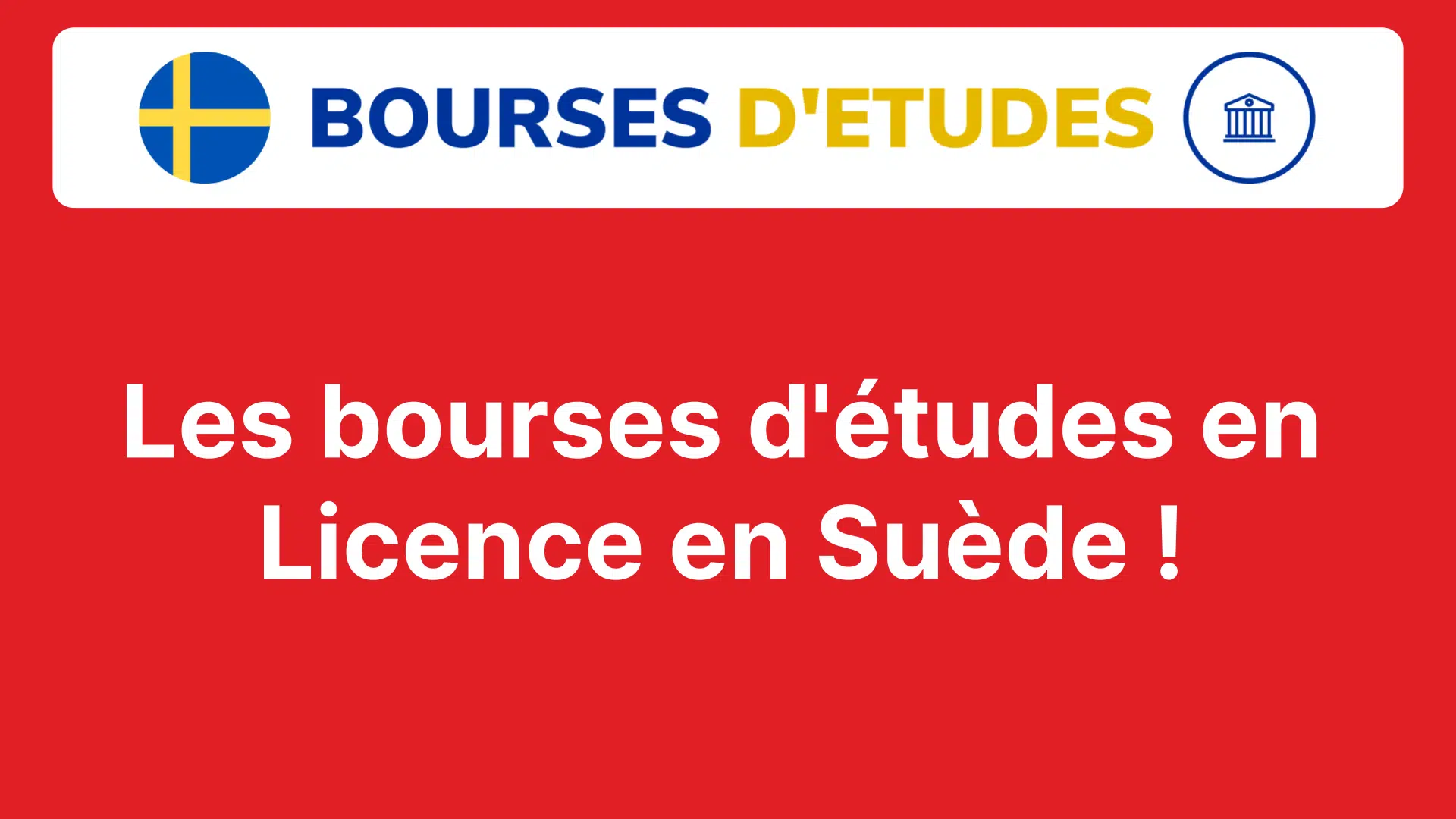 Les bourses d'études en Licence en Suède !