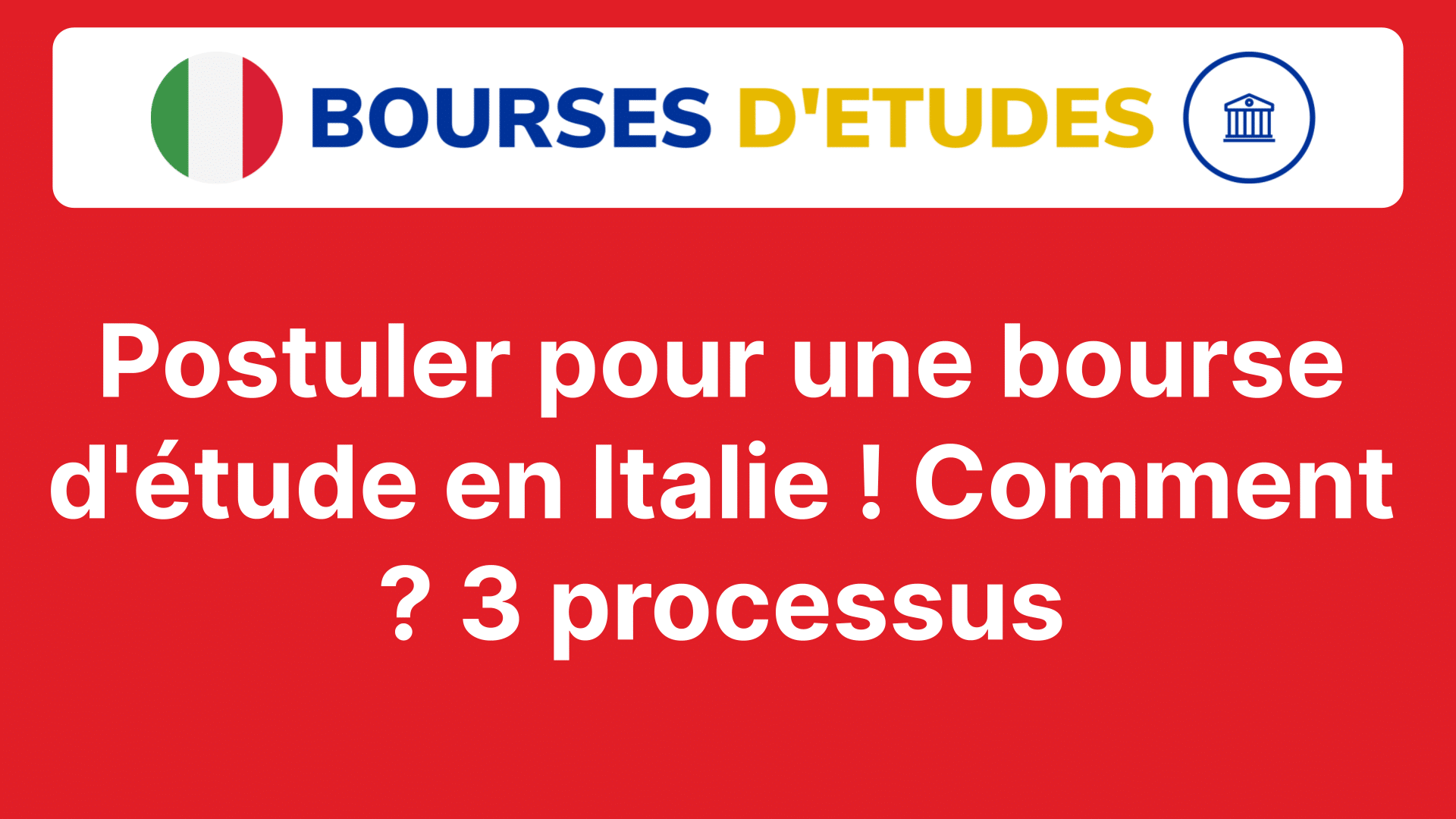 Postuler Pour Une Bourse D'étude En Italie ! 3 Processus