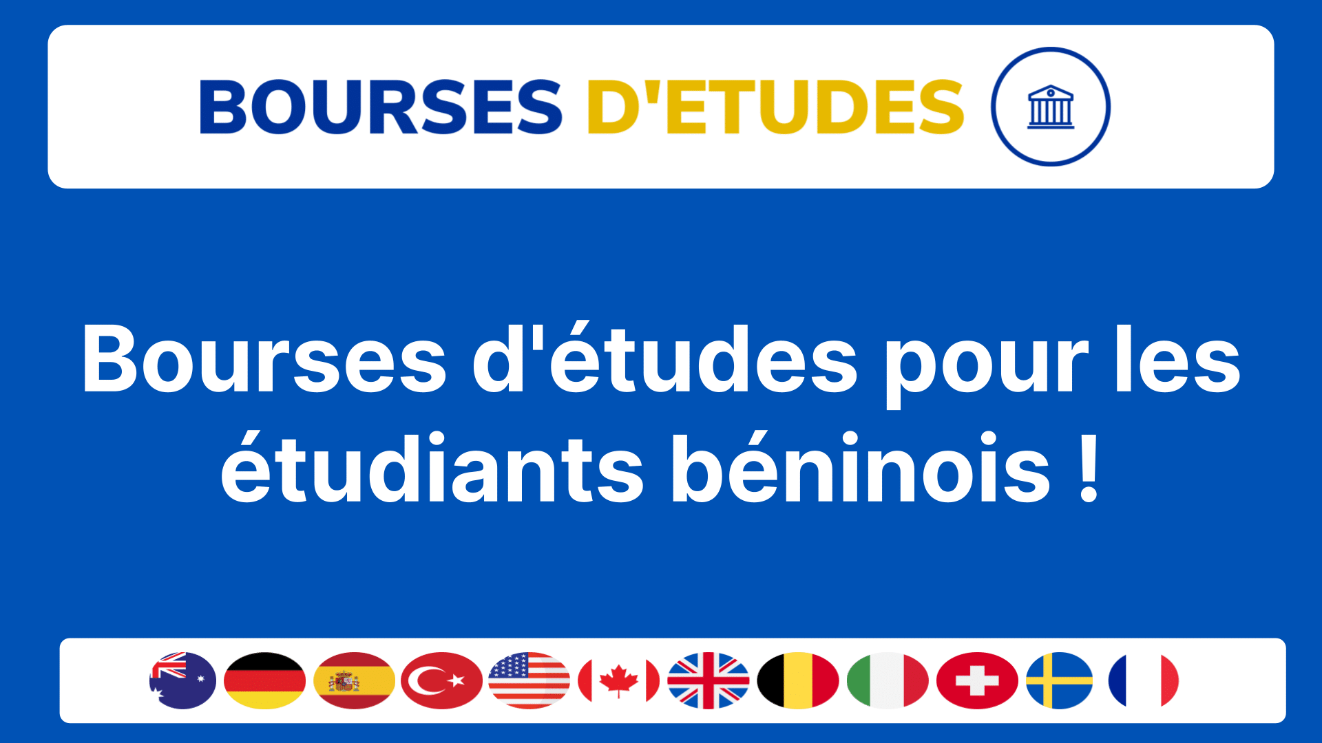 Bourses d'études pour les étudiants béninois !